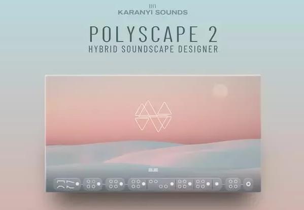 混合纹理合成器 Karanyi Sounds Polyscape 2 Pro KONTAKT