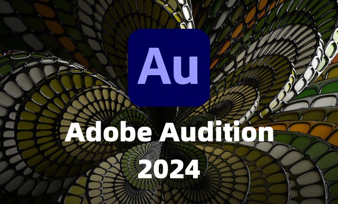 音频编辑 Adobe Audition 2024【WIN】24.0