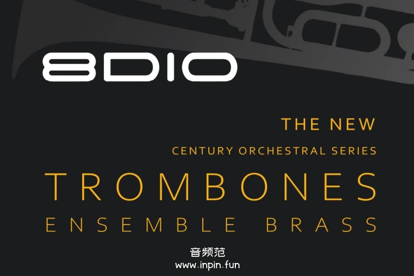 新世纪合奏长号 8Dio Century Ensemble Brass Trombones KONTAKT 2.0