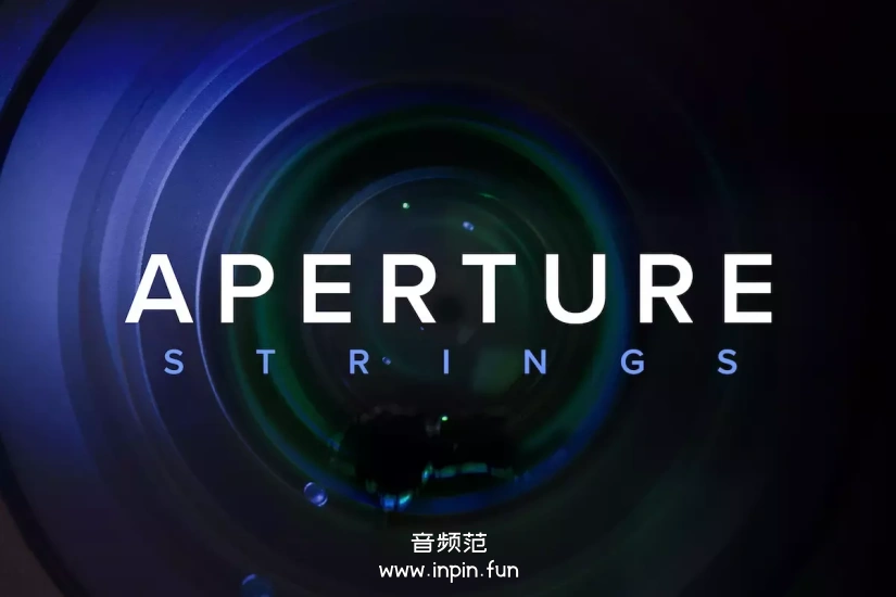 喷火光圈弦乐 Spitfire Audio Aperture Strings KONTAKT