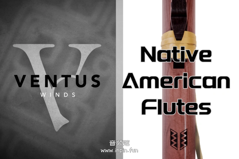 美洲长笛 Impact Soundworks Ventus Native American Flutes KONTAKT