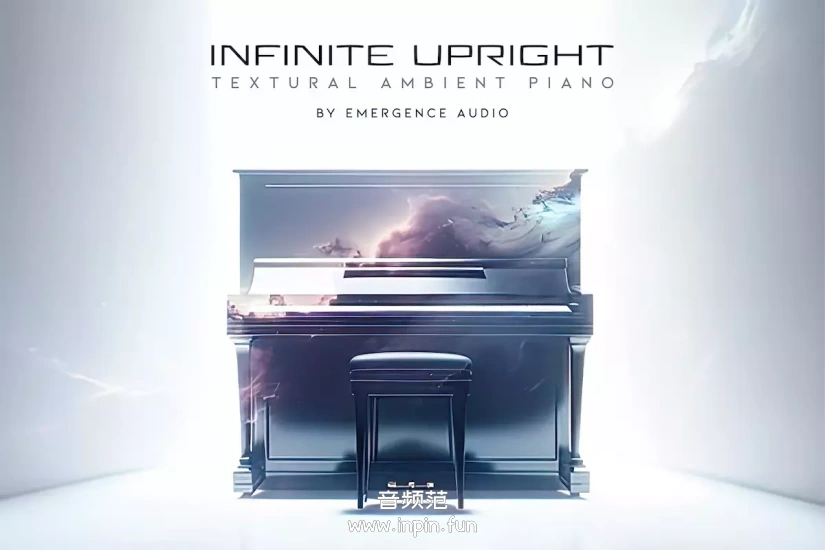 氛围铺底钢琴-Emergence Audio Infinite Upright KONTAKT 1.0.2