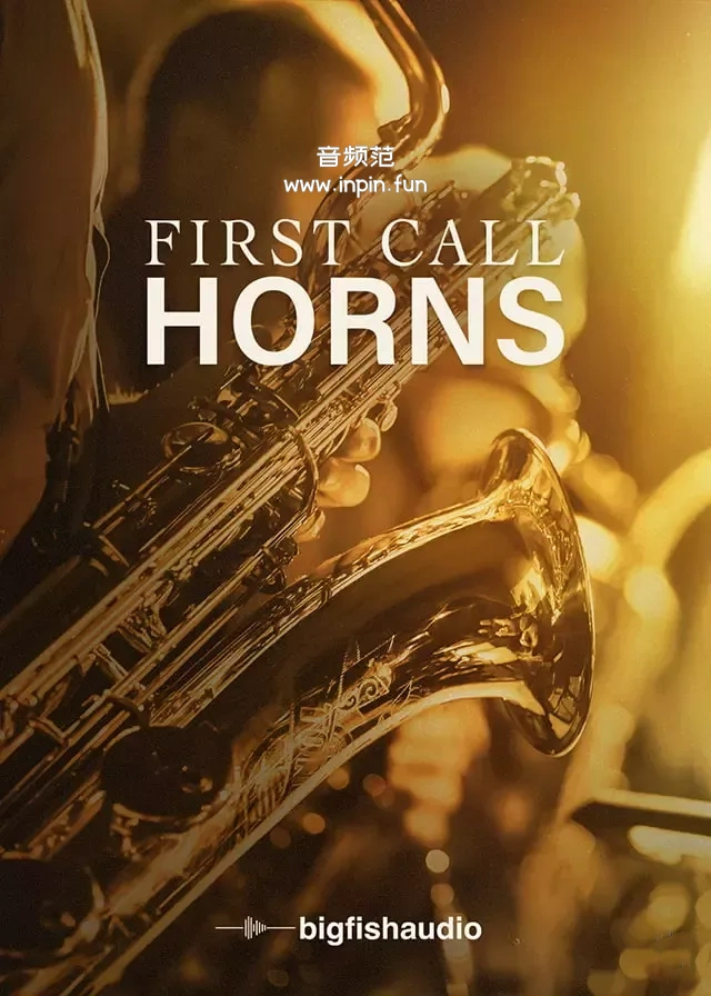 独奏号 Big Fish Audio First Call Horns KONTAKT 2.0