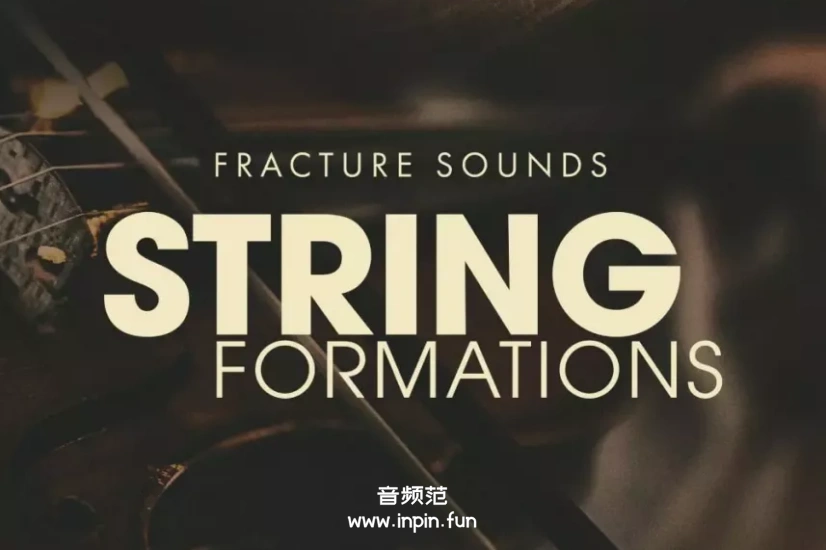 弦乐纹理 Fracture Sounds String Formations KONTAKT