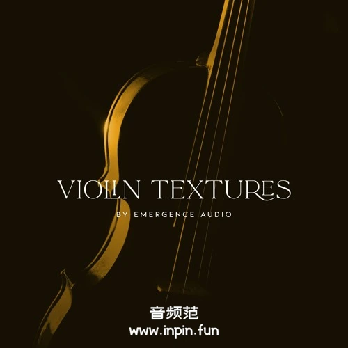 小提琴纹理-Emergence Audio Violin Textures KONTAKT 2.0