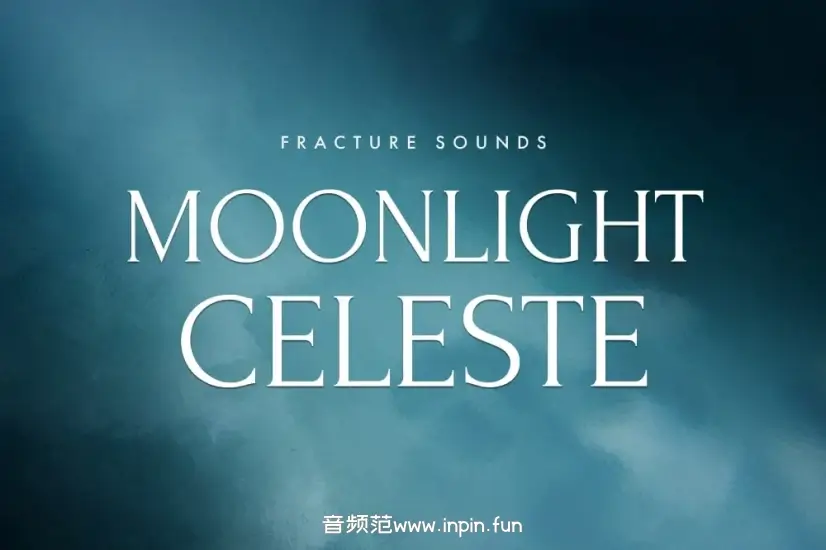 钢片琴-Fracture Sounds Moonlight Celeste KONTAKT