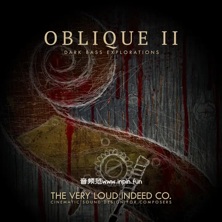 暗黑低音提琴-The Very Loud Indeed OBLIQUE II Dark Bass Explorations KONTAKT