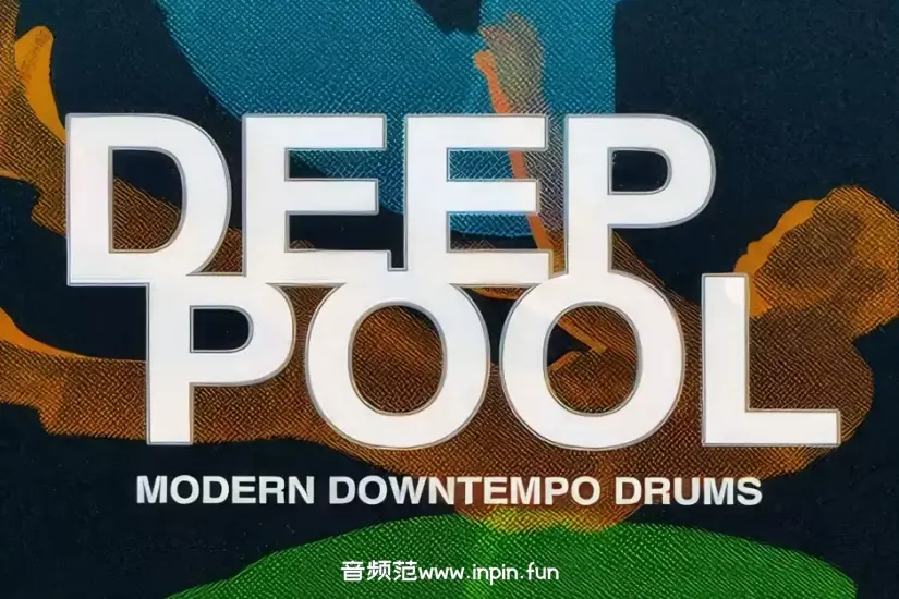 深沉氛围音源-In Session Audio Deep Pool KONTAKT