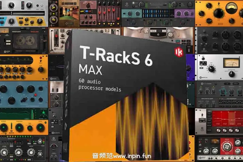 恐龙插件套装-IK Multimedia T-RackS 6 MAX-Win 6.2.1
