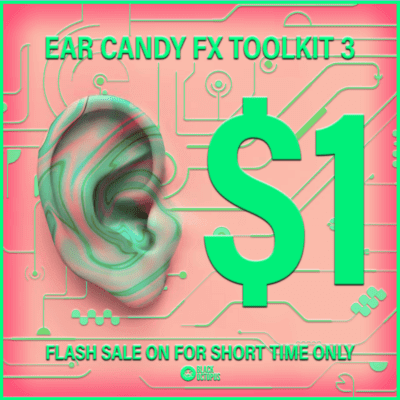 Black Octopus Sound - Ear Candy FX Toolkit Vol.3