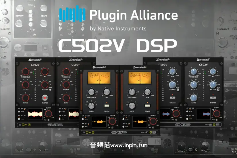 多功能压缩器-Bettermaker C502V DSP-Win 1.0.0 独家直装版 插件联盟 Plugin Alliance