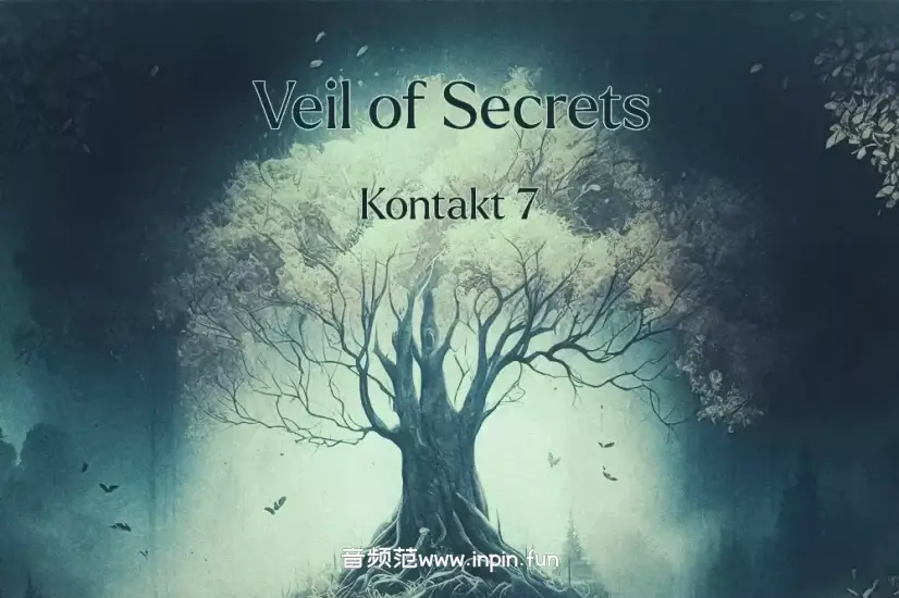神秘梦幻氛围音源-Triple Spiral Audio Veil of Secrets KONTAKT 1.0.1
