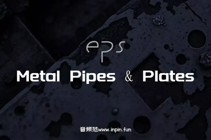 实验金属管和板-Edu Prado Sounds Metal Pipes and Plates KONTAKT