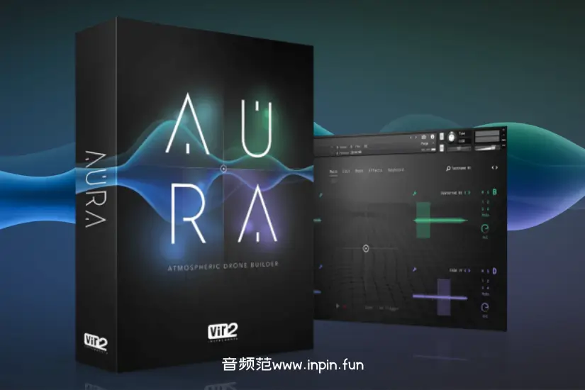 氛围铺底-Vir2 Instruments Aura Atmospheric Drone Builder KONTAKT 1.0.1