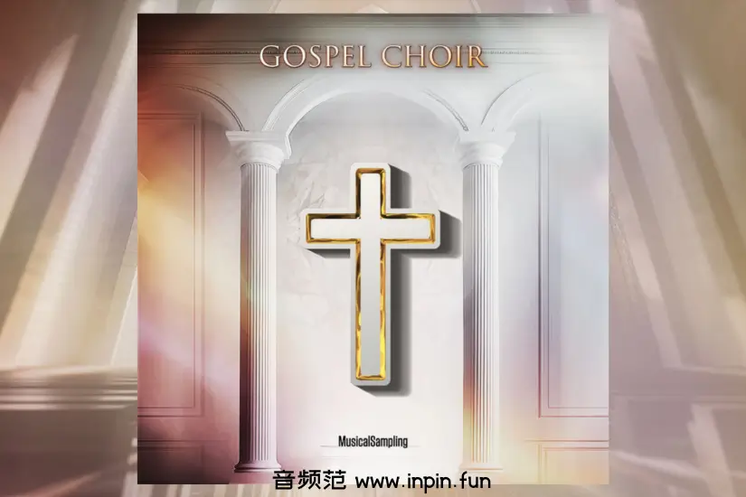 灵魂福音合唱音源-Musical Sampling Gospel Choir KONTAKT