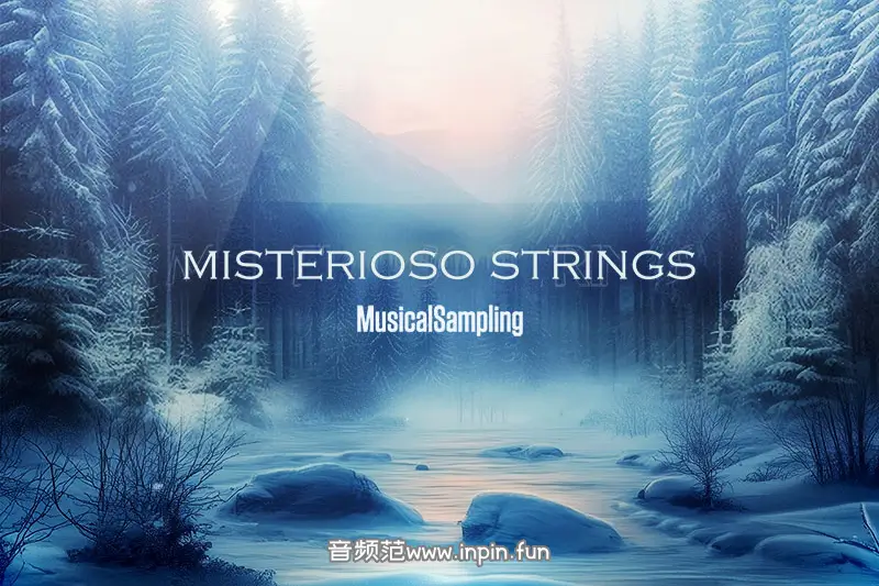 中低音氛围神秘弦乐-Musical Sampling Misterioso Strings KONTAKT