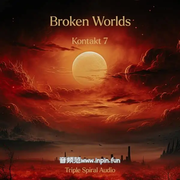 破碎反乌托邦音色-Triple Spiral Audio Broken Worlds KONTAKT