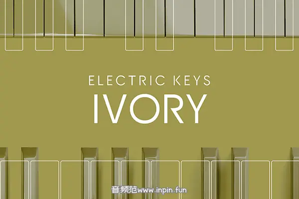 象牙电钢琴-Native Instruments Electric Keys Ivory KONTAKT